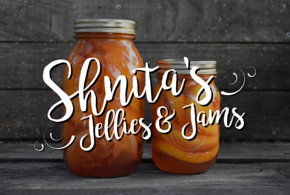 Shnita’s Jellies and Jams – Artisanal jellies, jams, & canned fruit!